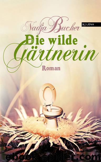 Die wilde Gärtnerin - Roman by Milena-Verlag <Wien>