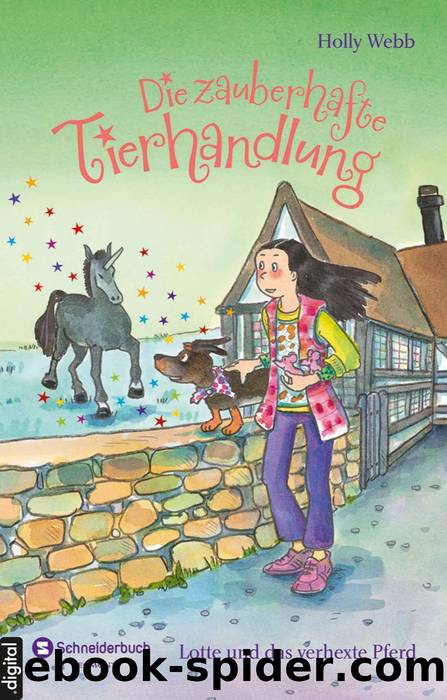 Die zauberhafte Tierhandlung (06) - Lotte und das verhexte Pferd by Holly Webb