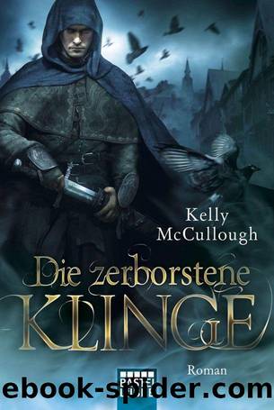 Die zerborstene Klinge: Roman (German Edition) by McCullough Kelly