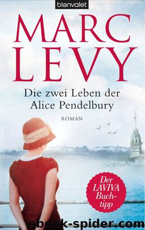 Die zwei Leben der Alice Pendelbury by Levy Marc