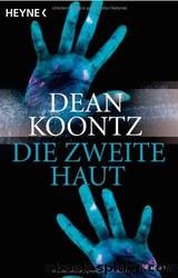 Die zweite Haut by Dean R. Koontz