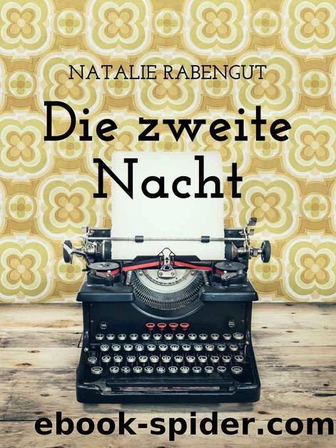 Die zweite Nacht by Natalie Rabengut