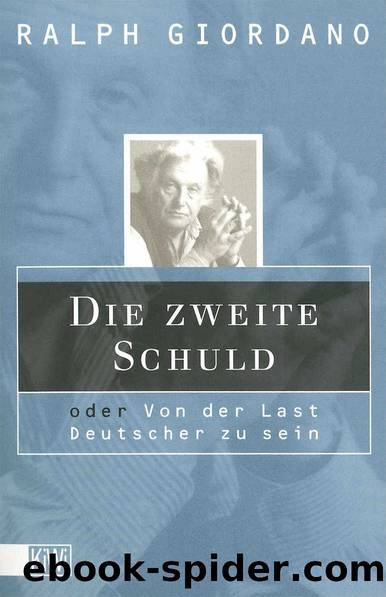 Die zweite Schuld: Oder Von der Last Deutscher zu sein (B00X4U84WO) by Ralph Giordano