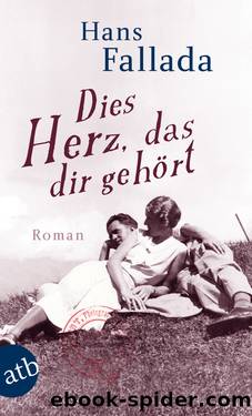 Dies Herz, das dir gehoert by Fallada Hans