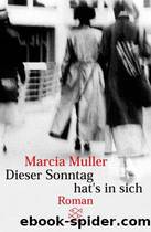 Dieser Sonntag hat's in sich by Marcia Muller