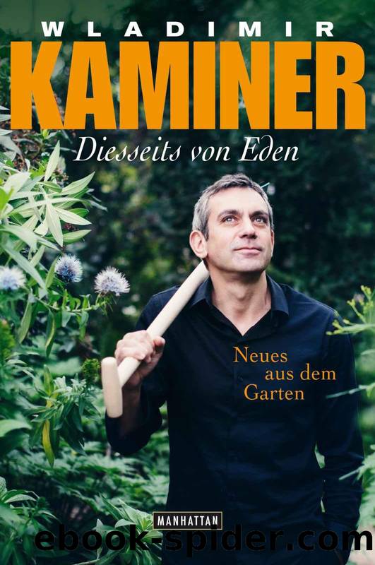 Diesseits von Eden: Neues aus dem Garten (German Edition) by Wladimir Kaminer