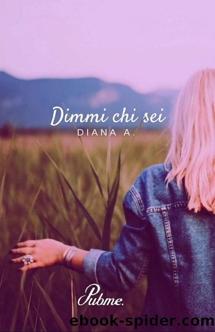 Dimmi chi sei by Diana A