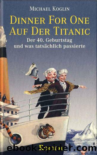 Dinner for One auf der Titanic by Michael Koglin