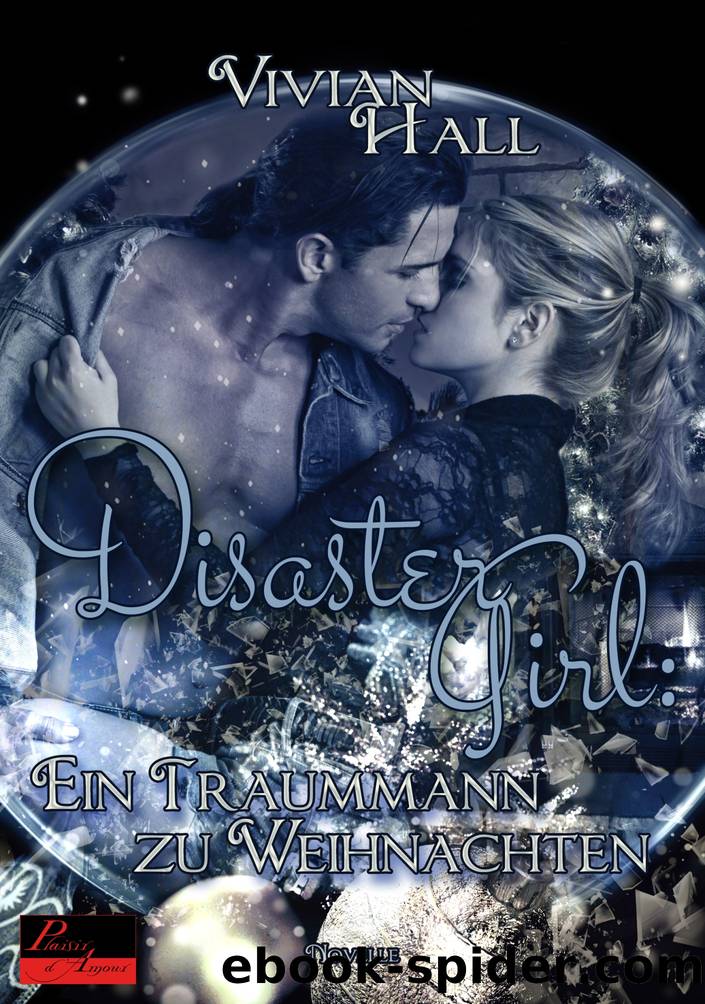 Disaster Girl: Ein Traummann zu Weihnachten by Vivian Hall