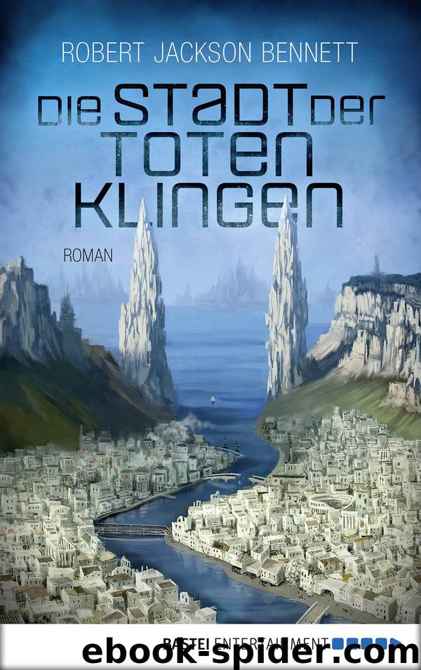 Divine Cities 2: Die Stadt der toten Klingen by Robert Jackson Bennett