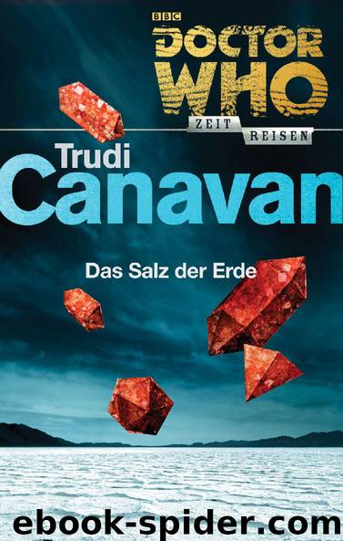 Doctor Who - Zeitreisen 4: Das Salz der Erde by Trudi Canavan