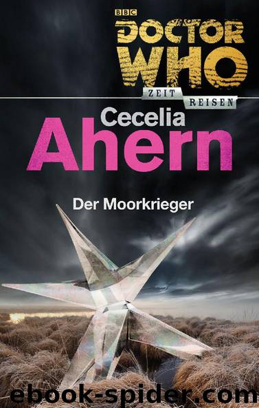 Doctor Who - Zeitreisen 6: Der Moorkrieger by Cecilia Ahern