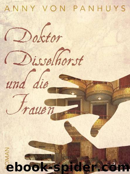 Doktor Disselhorst und die Frauen by Anny von Panhuys