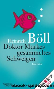 Doktor Murkes gesammeltes Schweigen: Eine Satire (German Edition) by Heinrich Böll