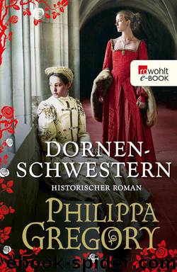 Dornenschwestern (German Edition) by Gregory Philippa