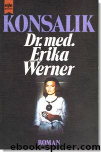 Dr. med. Erika Werner by Heinz G. Konsalik