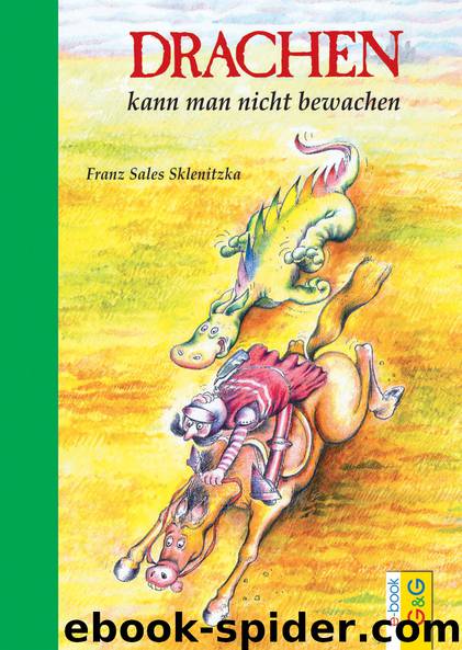 Drachen kann man nicht bewachen by Franz Sales Sklenitzka