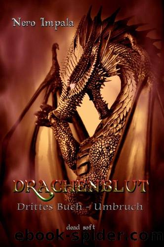 Drachenblut 3. Buch - Umbruch (German Edition) by Impala Nero