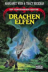 Drachenelfen. Die Vergessenen Reiche. by Weis Margaret & Hickman Tracy