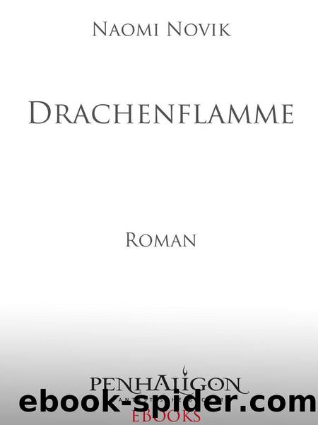 Drachenflamme: Roman (German Edition) by Novik Naomi