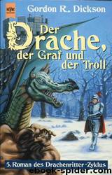 Drachenritter 05 - Der Drache, der Graf und der Troll by Dickson Gordon R