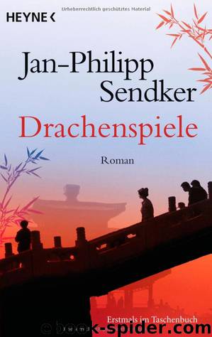 Drachenspiele - Roman by Sendker Jan-Philipp