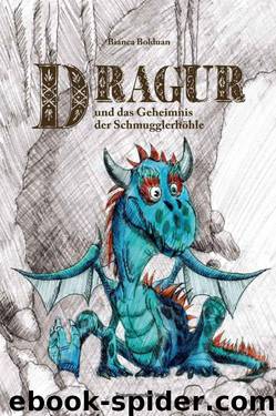 Dragur und das Geheimnis der Schmugglerhöhle (German Edition) by Bolduan Bianca