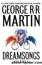 Dreamsongs Vol. 1 by George R. R. Martin