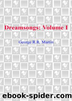 Dreamsongs, Volume I by George R. R. Martin