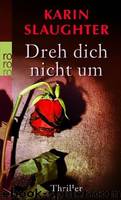 Dreh dich nicht um by Karin Slaughter