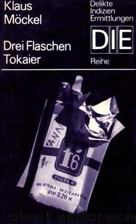 Drei Flaschen Tokaier by Klaus Möckel