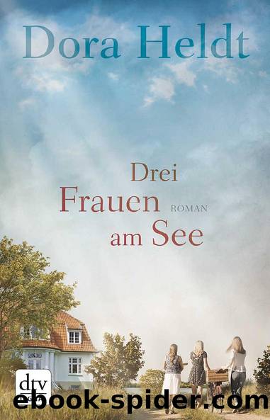 Drei Frauen am See: Roman (German Edition) by Dora Heldt