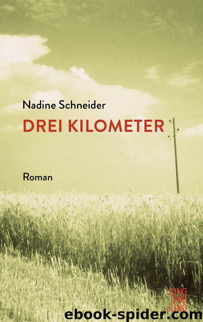 Drei Kilometer by Nadine Schneider