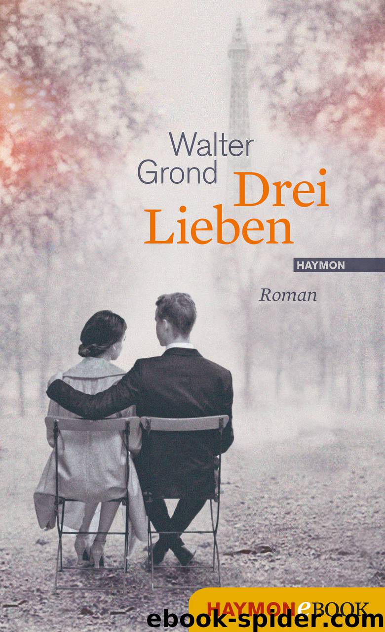 Drei Lieben by Walter Grond