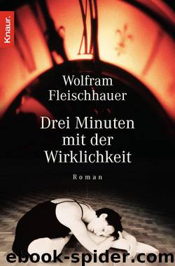 Drei Minuten mit der Wirklichkeit by Fleischhauer Wolfram