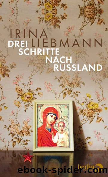 Drei Schritte nach Russland: Erzählung (German Edition) by Irina Liebmann