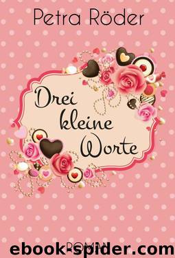 Drei kleine Worte by Petra Röder