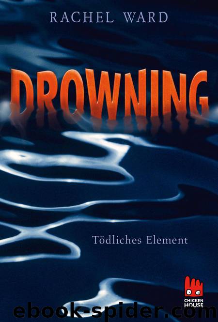 Drowning - Tödliches Element (German Edition) by Ward Rachel