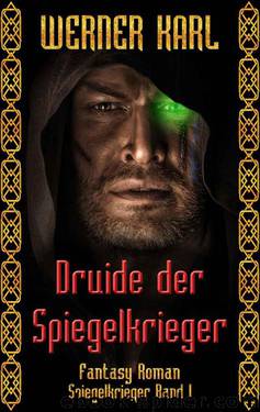 Druide der Spiegelkrieger (German Edition) by Karl Werner