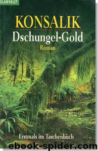 Dschungel-Gold by Heinz G. Konsalik