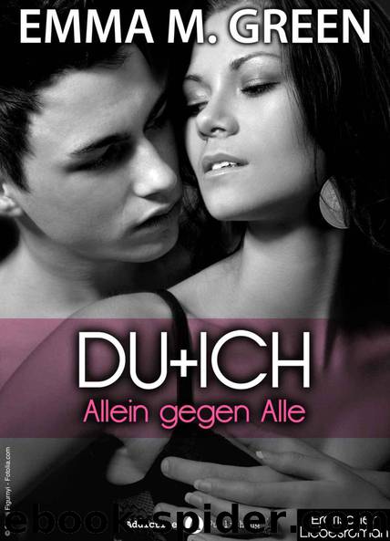 Du + Ich = Allein gegen alle, 5 by Emma M. Green