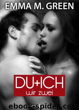 Du + Ich = Wir Zwei, 7 by Emma M.Green