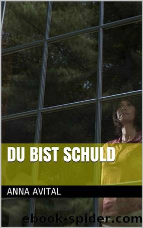 Du bist schuld (German Edition) by Anna Avital