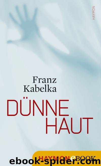 Duenne Haut - Kriminalroman by Franz Kabelka