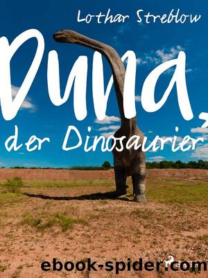 Duna, der Dinosaurier by Lothar Streblow