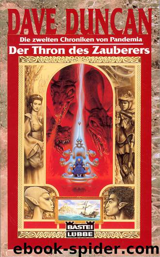 Duncan, Dave - Die zweiten Chroniken von Pandemia - 1 - Der Thron des Zauberers by Dave Duncan