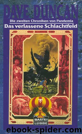 Duncan, Dave - Die zweiten Chroniken von Pandemia - 3 - Das verlassene Schlachtfeld by Das verlassene Schlachtfeld