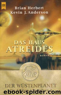 Dune - Frühe Chroniken 01 - Das Haus Atreides by Herbert Brian & Anderson Kevin J