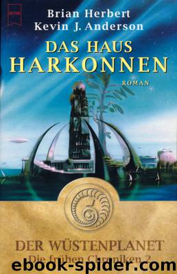 Dune - Frühe Chroniken 02: Das Haus Harkonnen by Herbert Brian & Anderson Kevin J