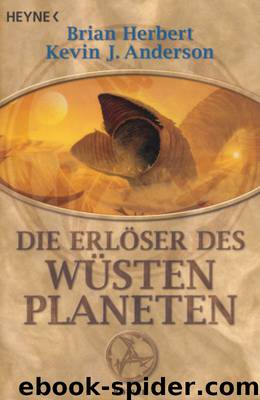 Dune 08 - Die Erlöser des Wüstenplaneten by Herbert Brian & Anderson Kevin J